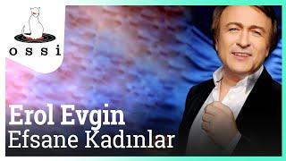 Erol Evgin - Efsane Kadınlar (2015 yeni şarkı)