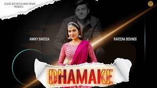 Dhamake I Ankky Baroda I Raveena Bishnoi I New Haryanvi Songs Haryanavi 2022 Latest Songs