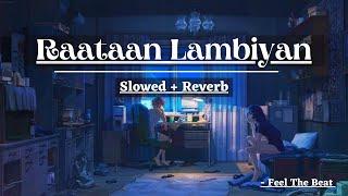 Raataan Lambiyan (Slowed + Reverb) | Shershaah | Jubin Nautiyal | Feel The Beat