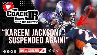 KAREEM JACKSON SUSPENDED AGAIN! | NFL IS SOFT! | THE COACH JB SHOW WITH BIG SMITTY