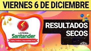 Resultado SECOS Lotería de SANTANDER Viernes 6 de Diciembre de 2024  SECOS 