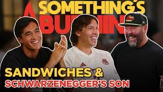 Sandwich Makers and Schwarzenegger’s Son (Owen Han and Joe Baena) | Something’s Burning | S4 E08