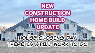 New Construction Home Build Update | Closing Day