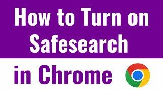 how to turn on safesearch in chrome