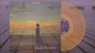 Claudia Thompson - Goodbye To Love - Gold Vinyl