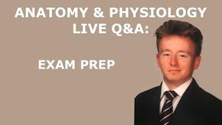 Anatomy & Physiology LIVE Q&A: Exam Prep