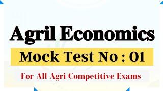 Agricultural Economics - Mock Test No : 01 || For FCI, IFFCO AGT, NSC, MCAER, ICAR JRF, BHU