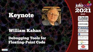 Keynote: Debugging Tools for Floating-Point Code | Prof. William Kahan | JuliaCon 2021