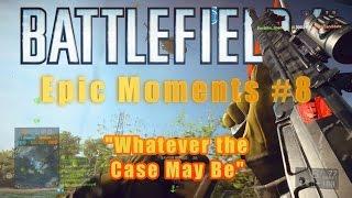BF4 | EPIC MOMENTS #8 | By: Brian Givens  (1080p)