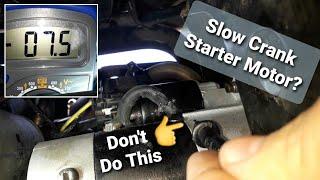 Slow or No Crank Starter Motor Solved - Bad Ground Earth Wire Test Warning - Don't Check The Casing