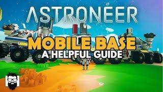 Astroneer - 1.0 - MOBILE BASE - A HELPFUL GUIDE