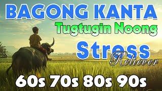 Bagong Kanta Nonstop 60s 70s 80s 90s Tagalog Pinoy Old Love Songs Stress Reliever 