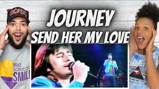 HIS VOICE!| FIRST TIME HEARING Journey  - Send her My Love REACTION