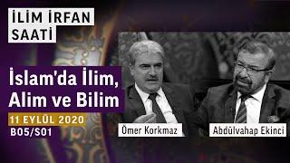 İslam'da İlim, Alim ve Bilim | İlim irfan Saati - Abdülvahap Ekinci