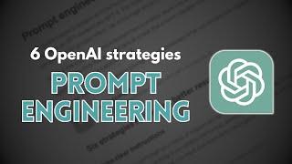 6 Official Strategies for Prompt Engineering by #OpenAI