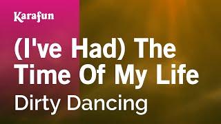 The Time of My Life - Dirty Dancing | Karaoke Version | KaraFun