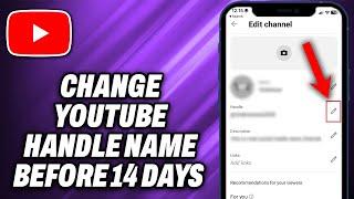 How To Change YouTube Handle Name on Mobile Before 14 Days (2024) - Quick Help