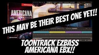 This Just May Their BEST One Yet! | Toontrack - AMERICANA EBX (EZBass)