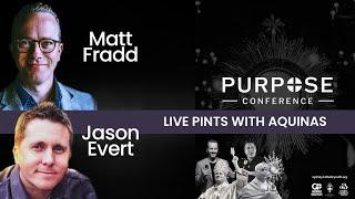 Purpose Conference - Live Pints with Aquinas - Matt Fradd & Jason Evert