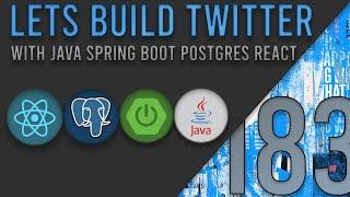 Lets Build Twitter From the Ground Up: Episode 183 || Java, Spring Boot, PostgreSQL and React