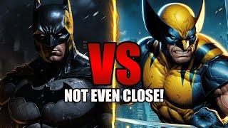 Why Batman VS Wolverine Isn't Even Close!