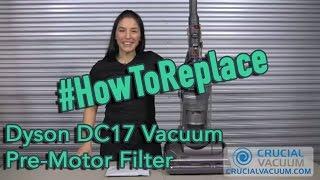 Dyson DC17 Vacuum Pre-Motor Filter Replacement: Part # 911236-01