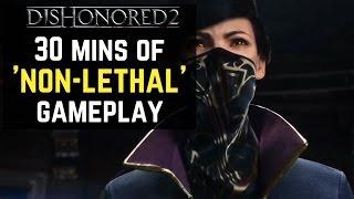 Dishonored 2 - 30ish minutes of KINDA non-lethal PC Gameplay