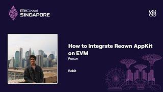 How to Integrate Reown AppKit on EVM - ETHGlobal Singapore 2024