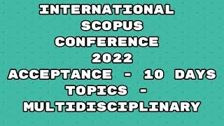 International Conference 2022 / Scopus indexed conference 2022 / 10 days acceptance