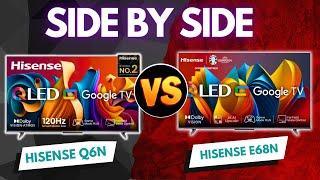 Side By Side Comparison Hisense Q6N vs Hisense E68N QLED TVs