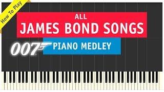 James Bond Songs: Piano Medley with the Music of all 007 Movie Soundtrack Theme Songs & Tunes