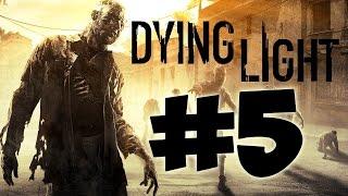 Прохождение Dying Light Часть: 5 / Dying Light Walkthrough Gameplay Part: 5