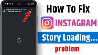 how to fix instagram story loading | how to fix instagram story loading problem