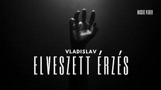 Vladislav - Elveszett érzés (Official Music Video)