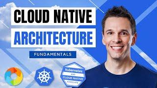 Cloud Native Architecture Fundamentals - Introduction to Cloud Native Approaches