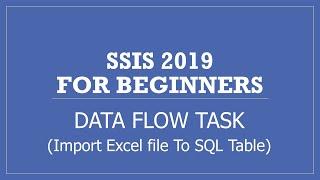 SSIS 2019 | Data Flow Task | Import Excel File into SQL Server Table