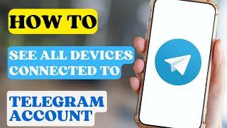 How to See all Devices Connected to Telegram Account