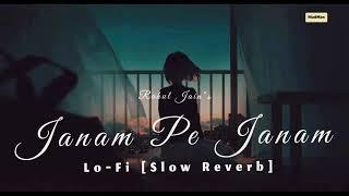 __Janam pe Janam" [Slow Reverb] Lofi music