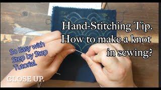 Hand-sewing tutorial - 2 way of How to make a knot / both beginning and ending / 糸止めの作り方 英語版