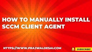 How to Manually Install SCCM Client Agent