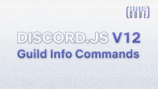 Discord.js V12 Bot Development - Guild and User Info Commands - Episode 05