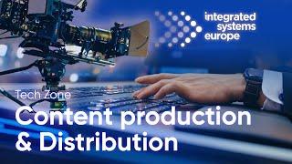 ISE 2024 Technology Zone - Content Production & distribution