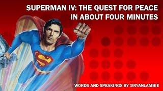 Den Of Geek: Superman IV: The Quest For Peace in about four minutes