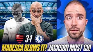 MARESCA BLOWS IT! JACKSON NEEDS TO BE SOLD THIS WINDOW! ENOUGH! | FLAMENGO 3-1 CHELSEA