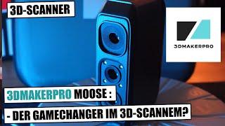 3DMakerpro Moose: The game changer in 3D scanning?