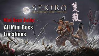 Sekiro: Shadows Die Twice - Mini Boss Guide: All Mini Boss Locations