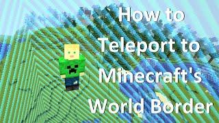 How to Teleport to Minecraft's World Border