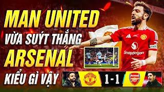 MAN UNITED VỪA SUÝT THẮNG ARSENAL KIỂU GÌ VẬY?