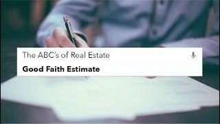 The ABC's of Real Estate: Good Faith Estimate