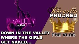 Rhoyally PHUCKED: P Valley Review (E1-6)